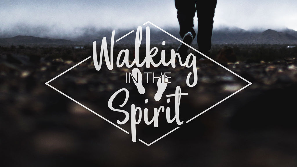 Walking in the Spirit